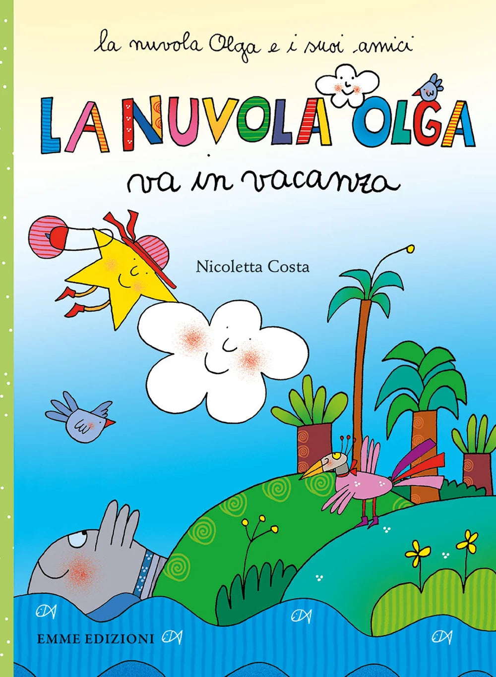 Nuvola Olga va in vacanza. Ediz. a colori
