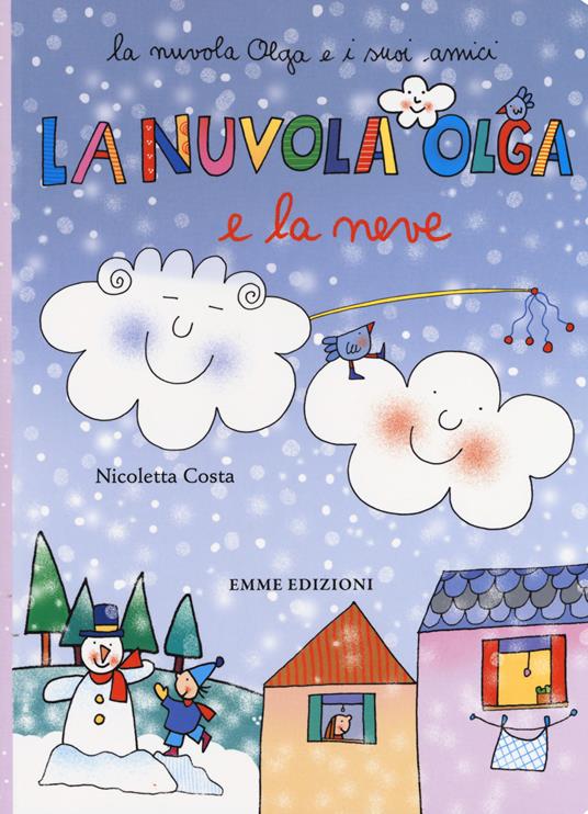 Nuvola Olga e la neve. Ediz. a colori